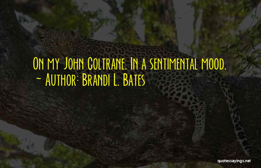 John Bates Quotes By Brandi L. Bates