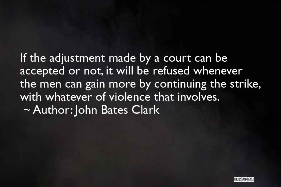 John Bates Quotes By John Bates Clark