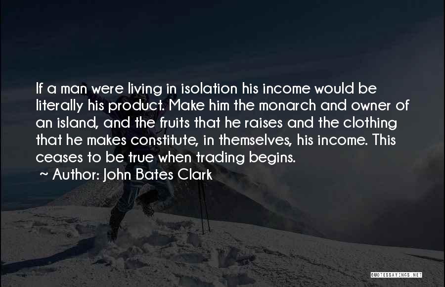 John Bates Quotes By John Bates Clark