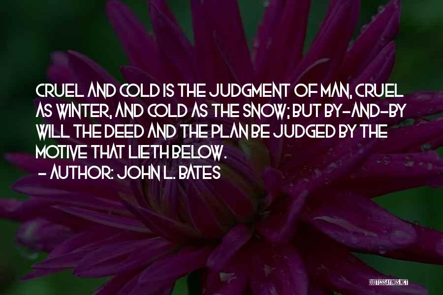 John Bates Quotes By John L. Bates