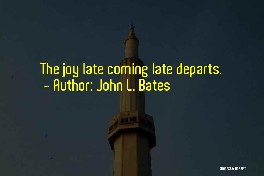 John Bates Quotes By John L. Bates