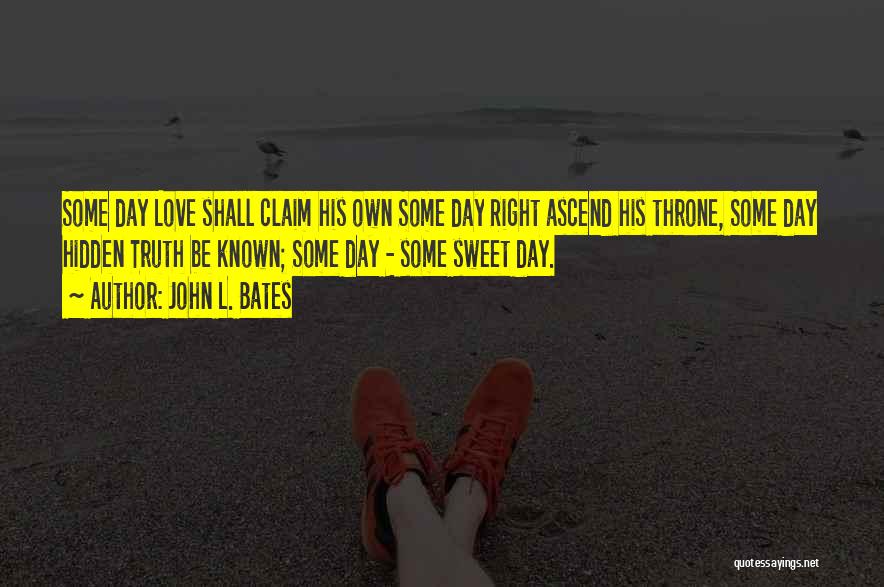 John Bates Quotes By John L. Bates
