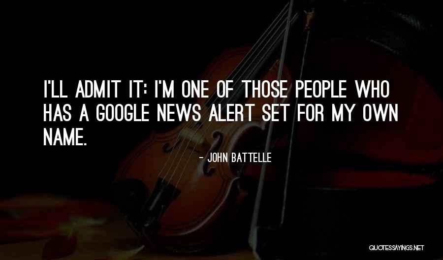 John Battelle Quotes 1507040 John Battelle Quotes 1507040