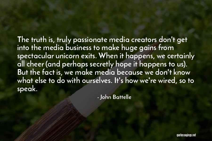 John Battelle Quotes 363310 John Battelle Quotes 363310