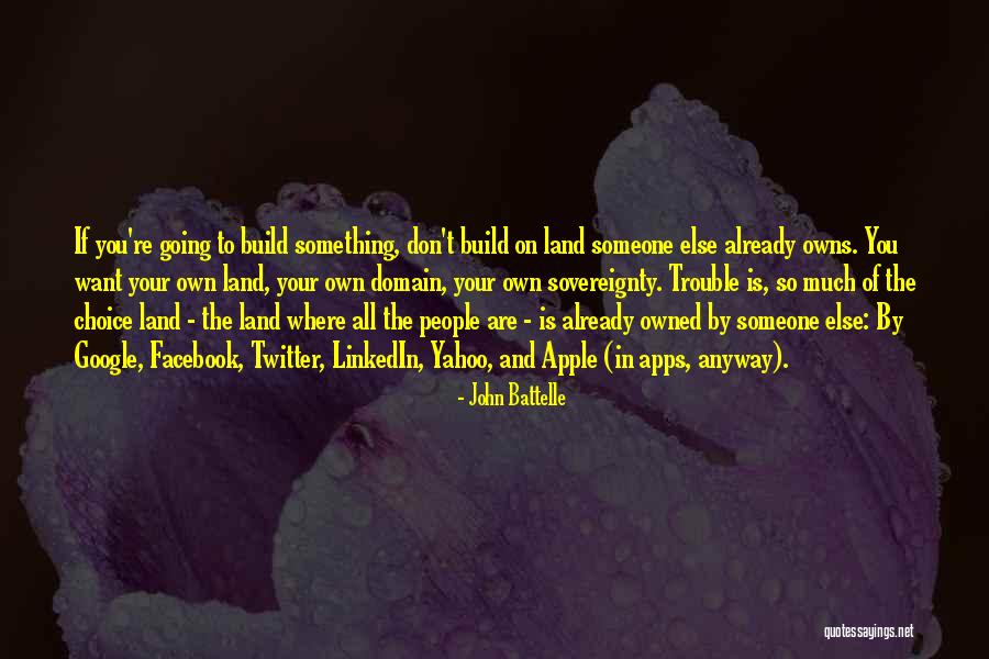 John Battelle Quotes 768797 John Battelle Quotes 768797