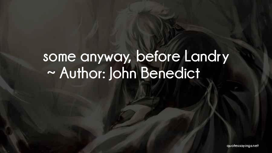 John Benedict Quotes 533666