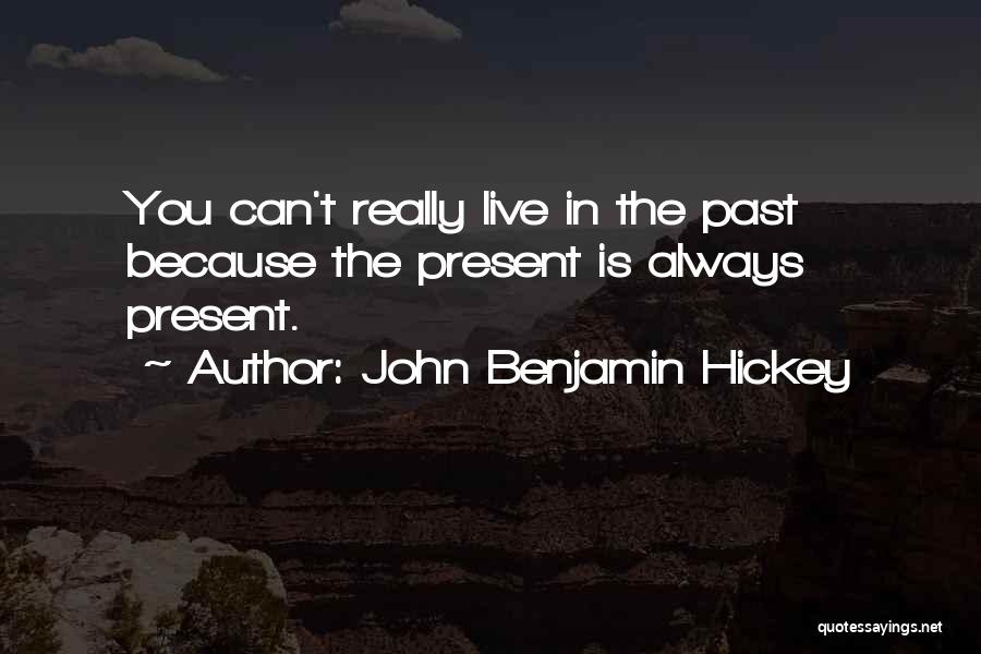 John Benjamin Hickey Quotes 2188861