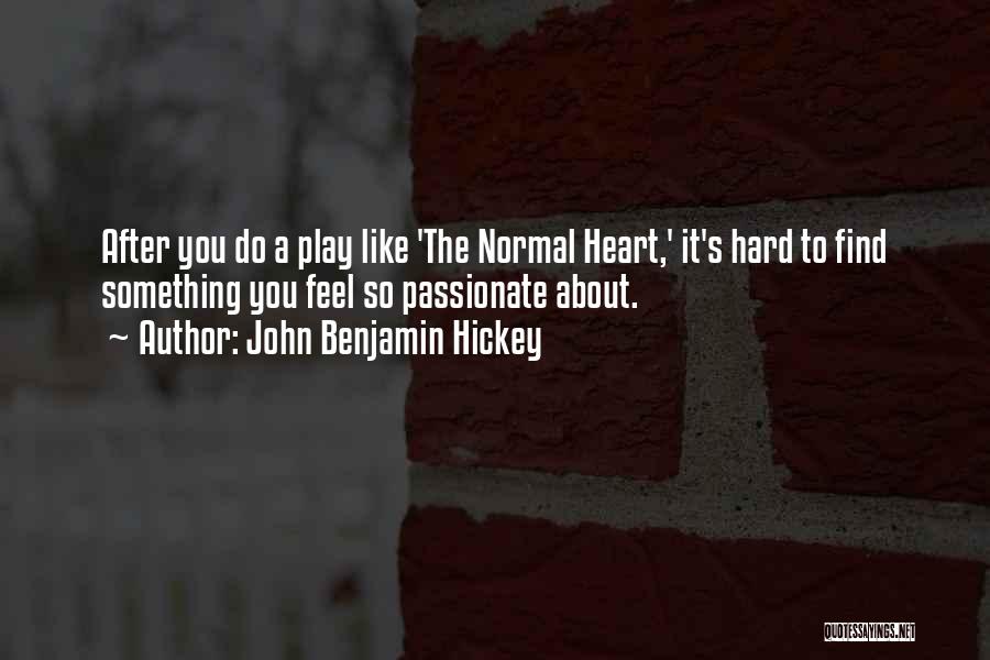 John Benjamin Hickey Quotes 445617