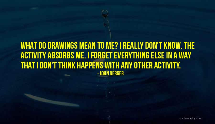 John Berger Quotes 1887624 John Berger Quotes 1887624