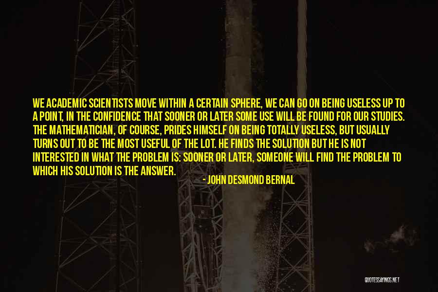 John Bernal Quotes By John Desmond Bernal