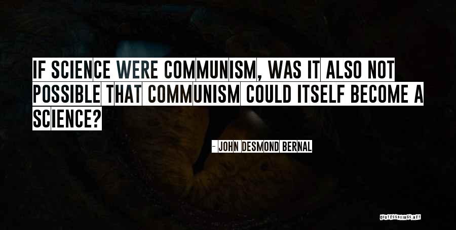 John Bernal Quotes By John Desmond Bernal John Bernal Quotes By John Desmond Bernal