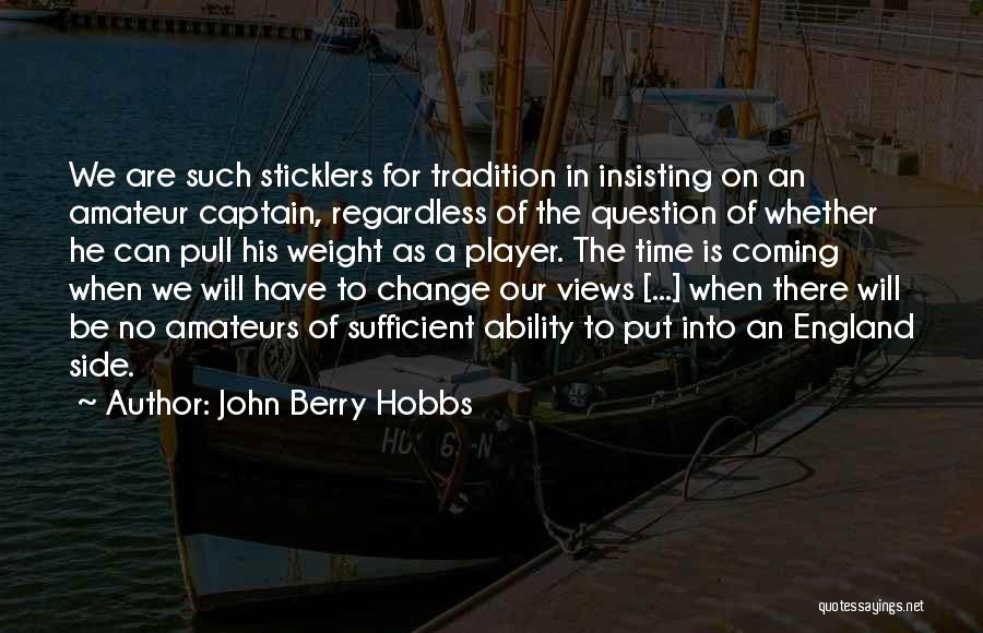 John Berry Hobbs Quotes 694982