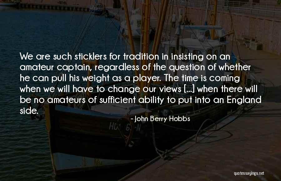 John Berry Hobbs Quotes 694982