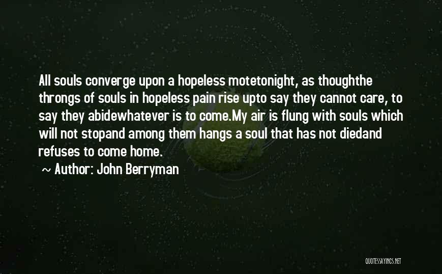 John Berryman Quotes 1218923