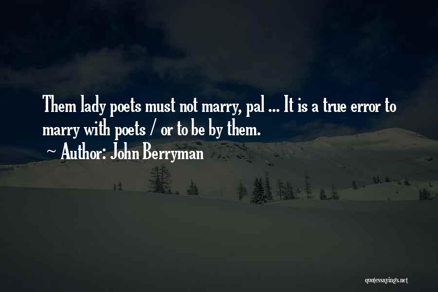 John Berryman Quotes 1914777