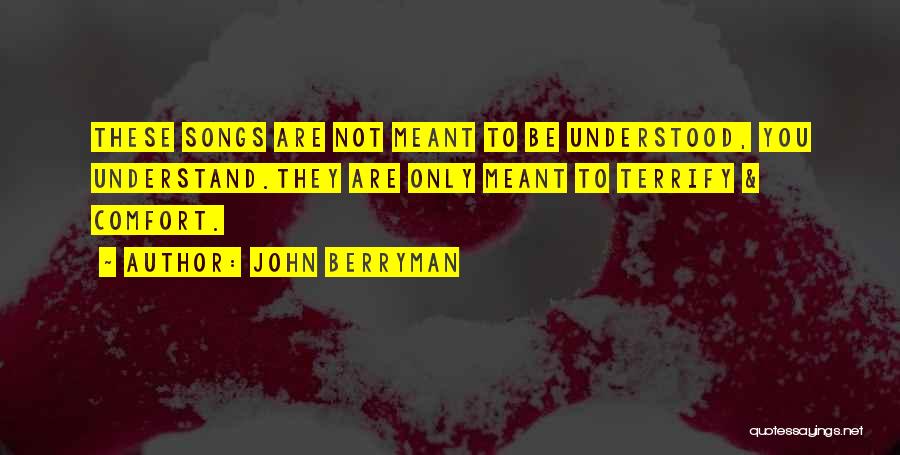 John Berryman Quotes 1941782