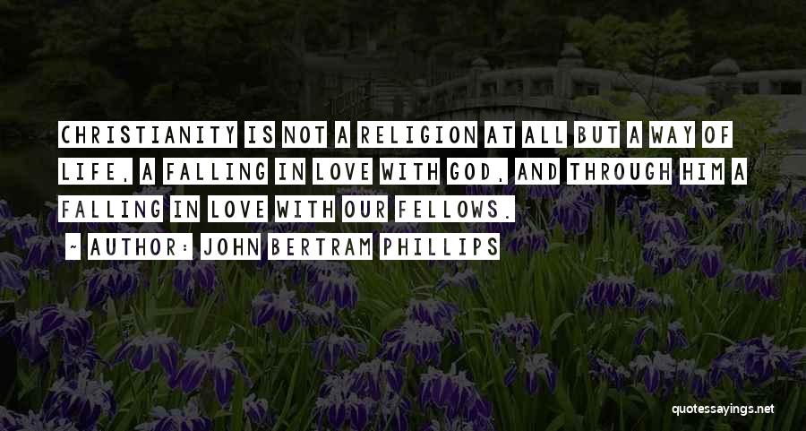 John Bertram Phillips Quotes 1298058