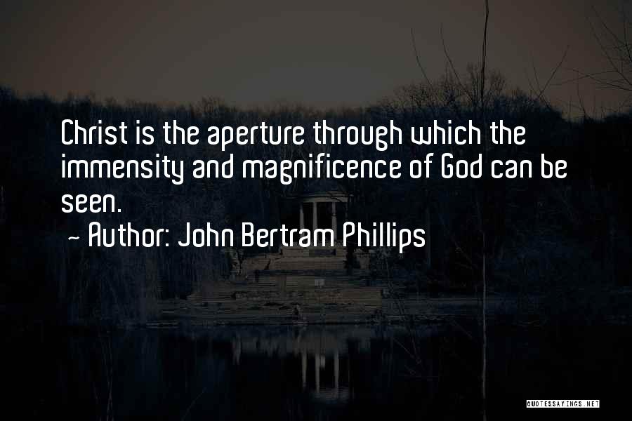 John Bertram Phillips Quotes 1800276