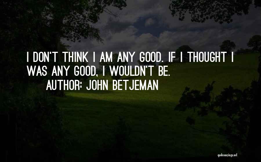 John Betjeman Quotes 1047062