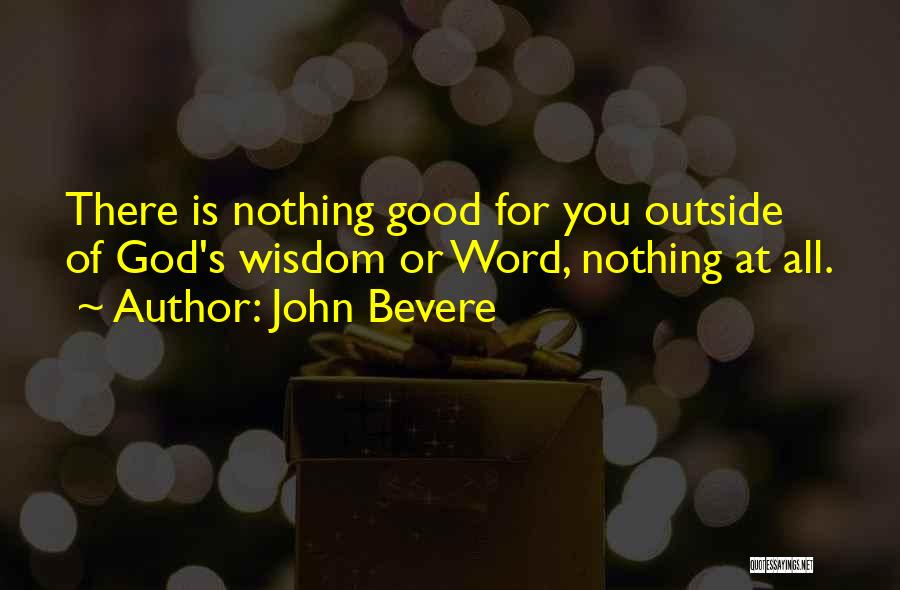 John Bevere Quotes 1399770