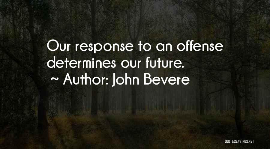 John Bevere Quotes 604925