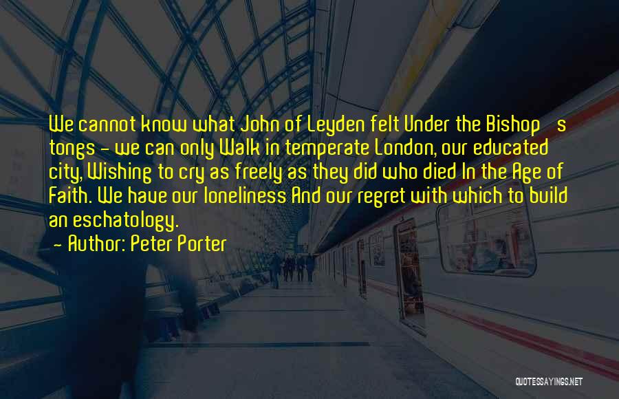 John Bishop Best Quotes By Peter Porter