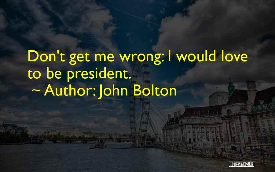 John Bolton Quotes 1672415