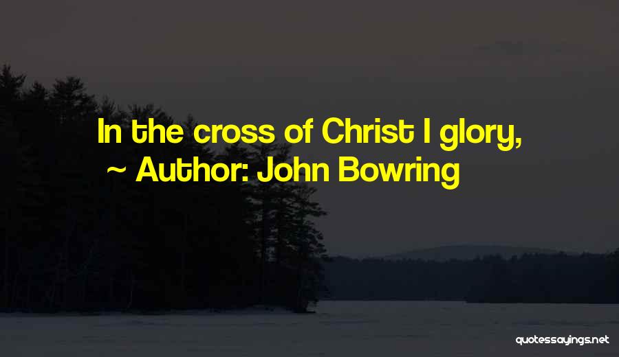 John Bowring Quotes 2021686