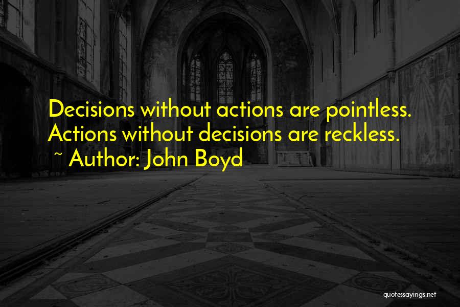 John Boyd Quotes 1976582