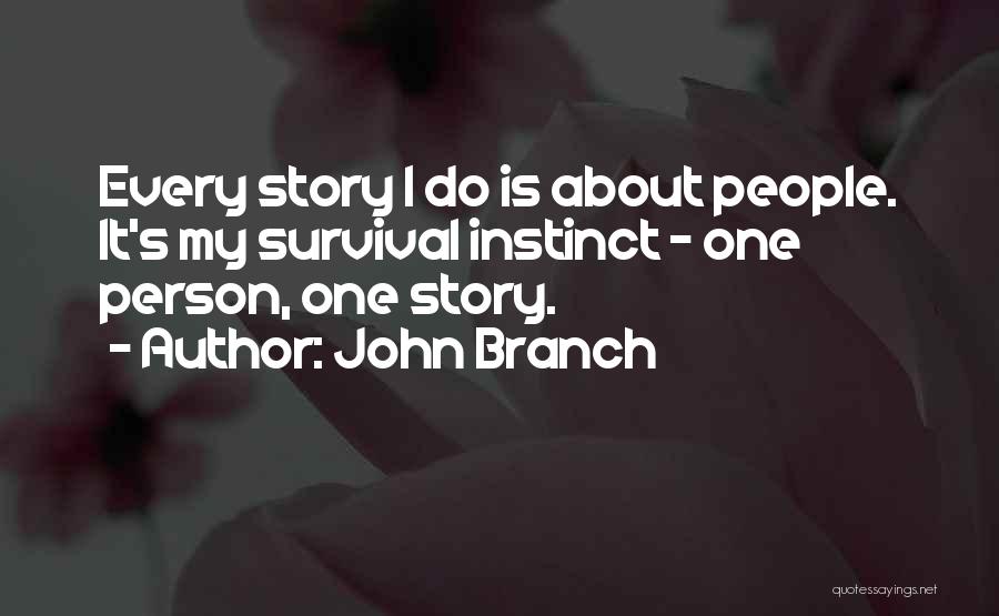 John Branch Quotes 1723390