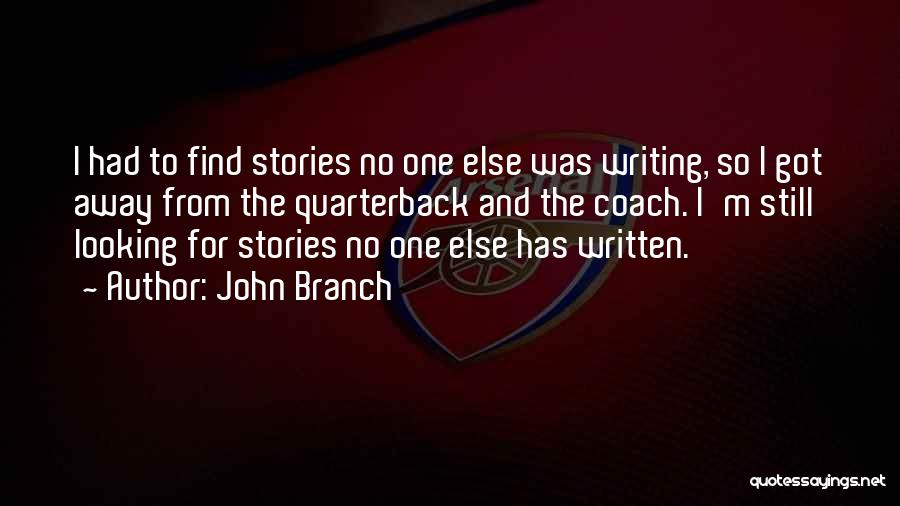 John Branch Quotes 846056