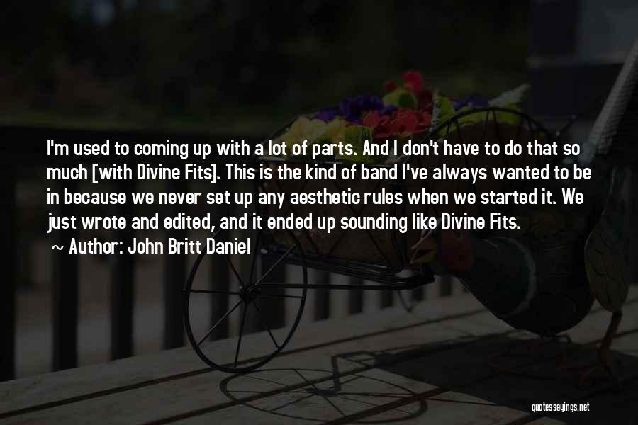 John Britt Daniel Quotes 1278675