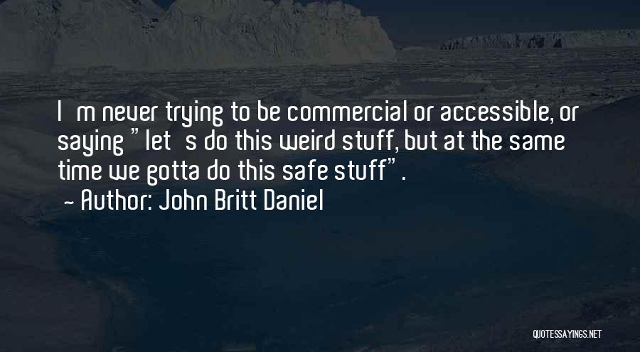 John Britt Daniel Quotes 1441967