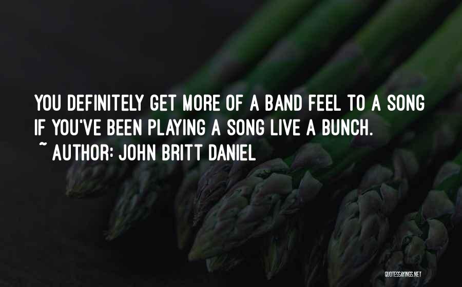 John Britt Daniel Quotes 1683413