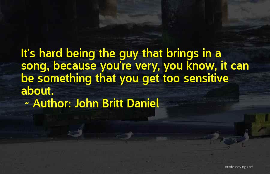 John Britt Daniel Quotes 2126634