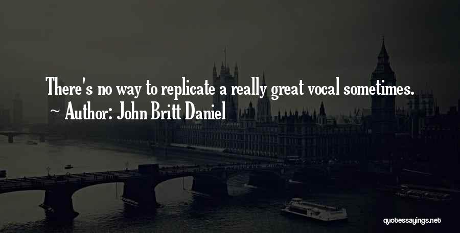 John Britt Daniel Quotes 609045