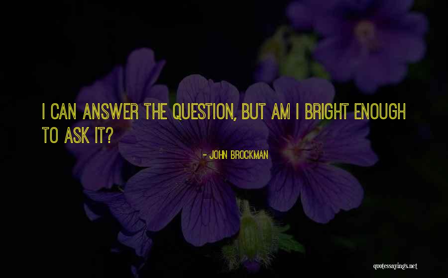 John Brockman Quotes 728379