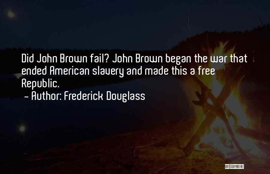 John Brown Frederick Douglass Quotes By Frederick Douglass