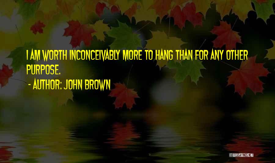 John Brown Quotes 1727130