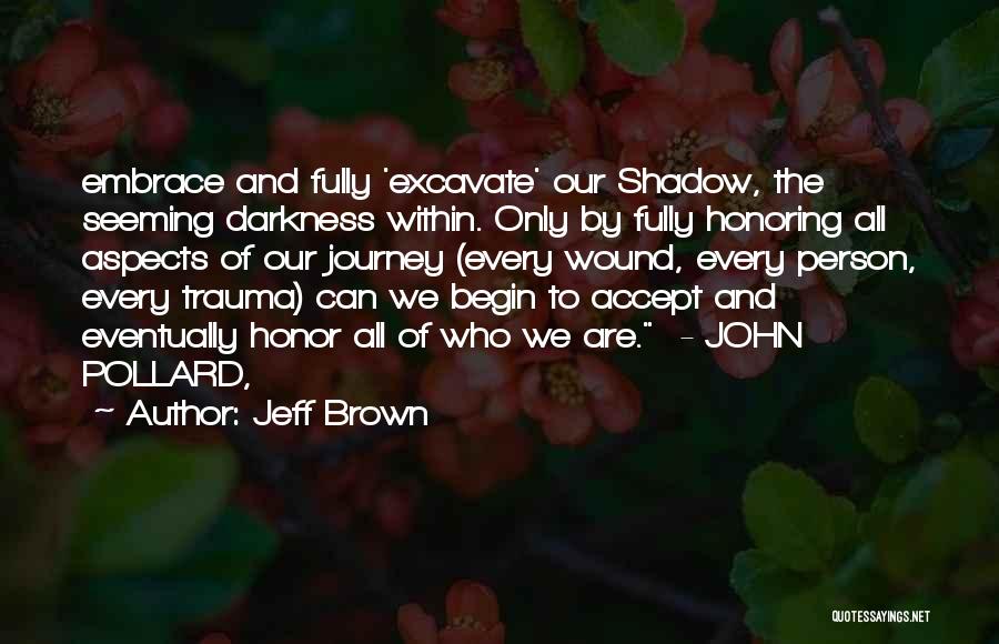 John Brown's Quotes By Jeff Brown