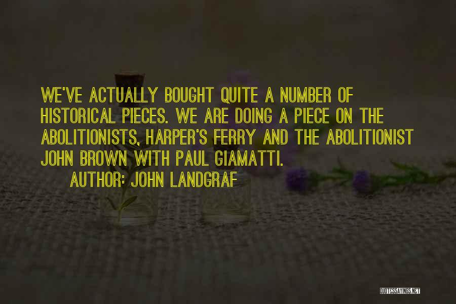 John Brown's Quotes By John Landgraf