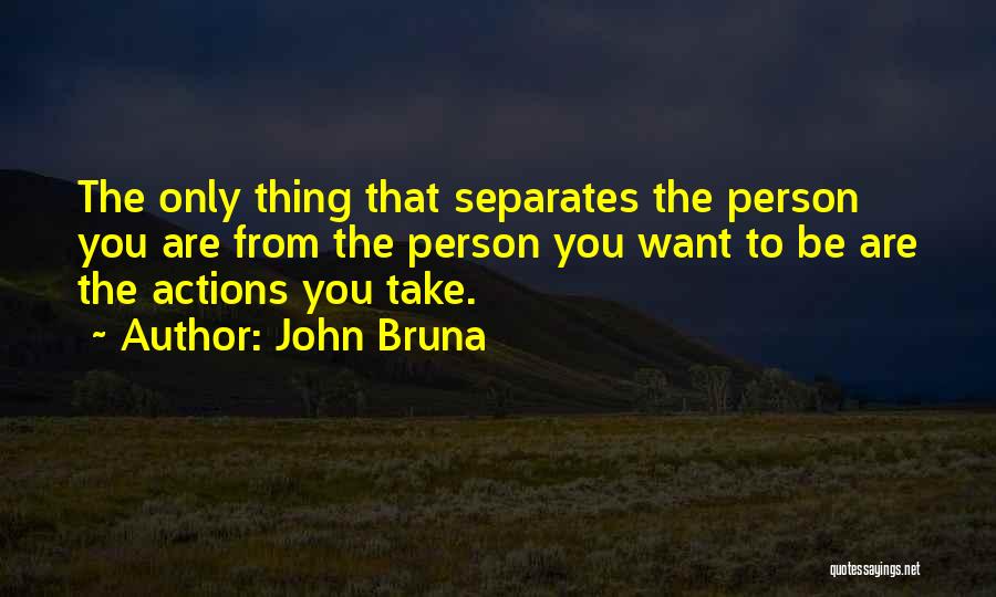 John Bruna Quotes 302084