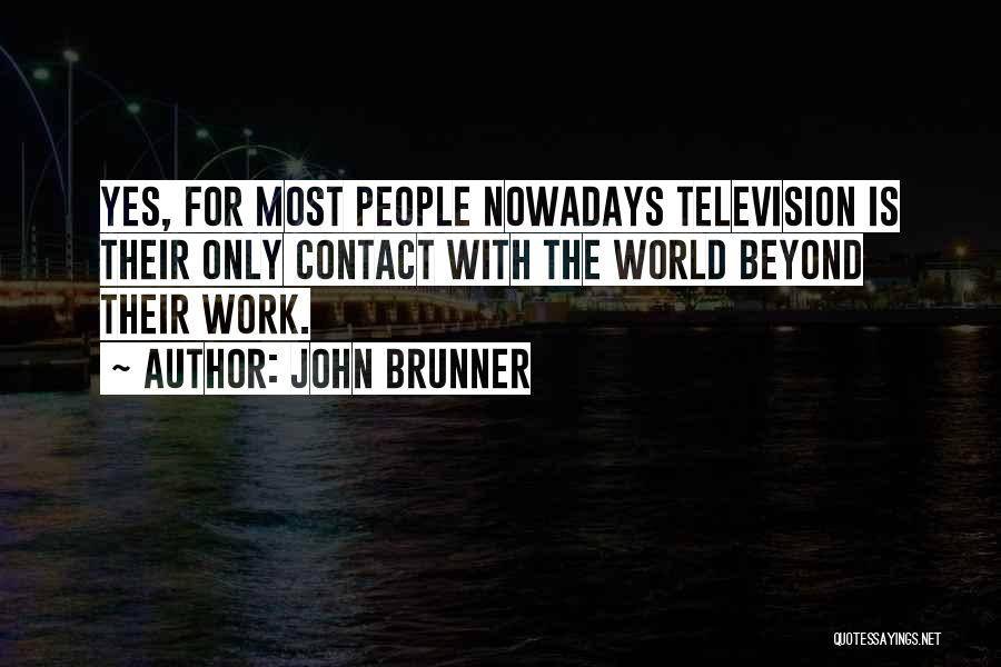 John Brunner Quotes 428836