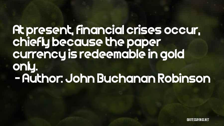 John Buchanan Robinson Quotes 1303274