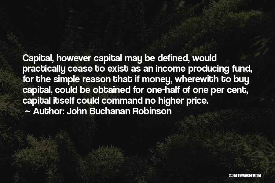 John Buchanan Robinson Quotes 1487362