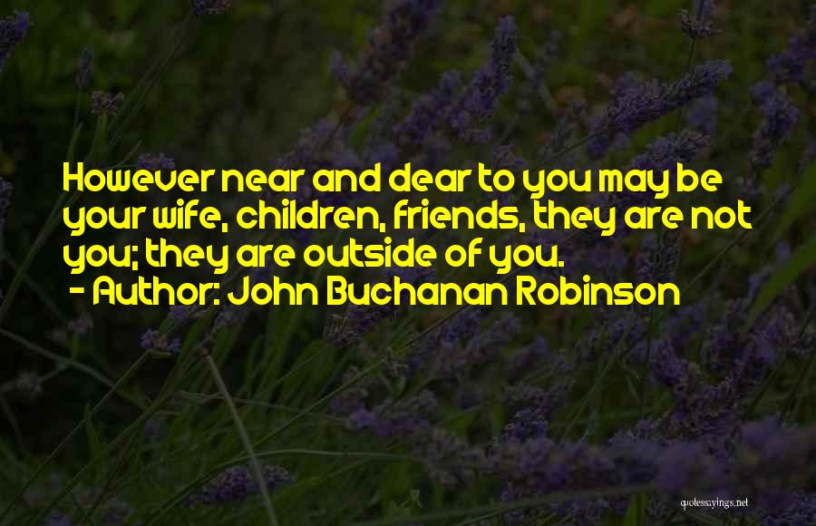 John Buchanan Robinson Quotes 2180427