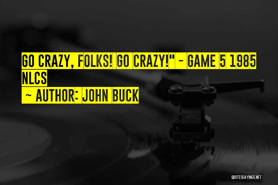 John Buck Quotes 407296