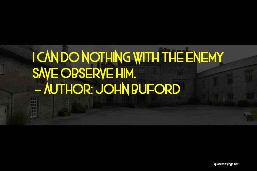 John Buford Quotes 2150200