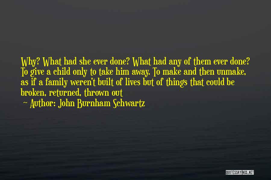 John Burnham Schwartz Quotes 1052538