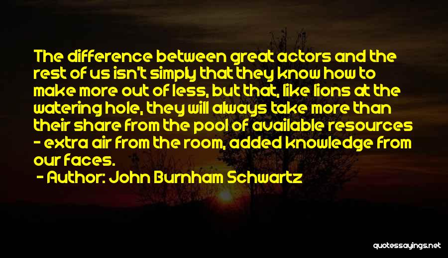 John Burnham Schwartz Quotes 1475464